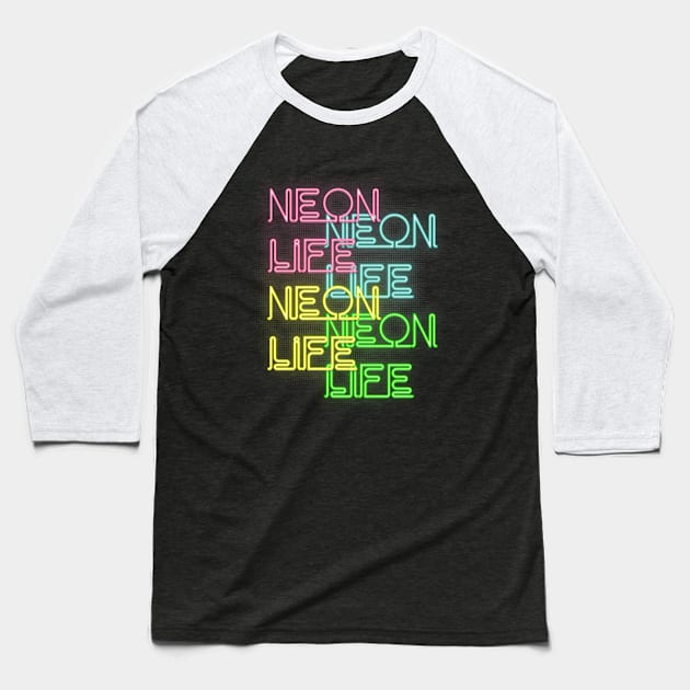 Neon Life Baseball T-Shirt by Switch01